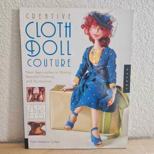 Creative Cloth Doll Couture: New Approaches to Making Beautiful Clothing - Culea